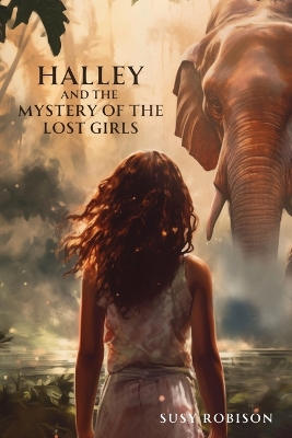 Book cover for Halley and the Mystery of the Lost Girls