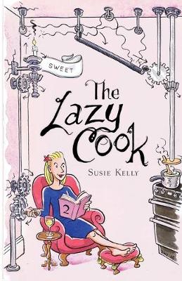 Book cover for The Lazy Cook: Quick & Easy Sweet Treats