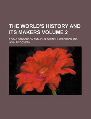 Book cover for The World's History and Its Makers Volume 2