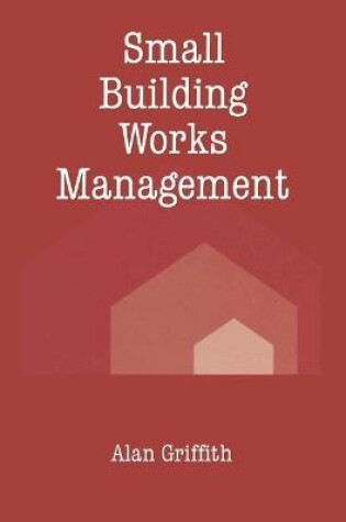 Cover of Small Building Works Management