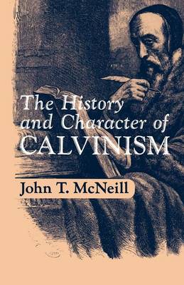 Book cover for The History and Character of Calvinism