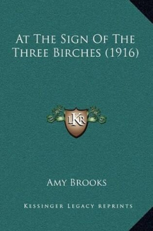 Cover of At the Sign of the Three Birches (1916)