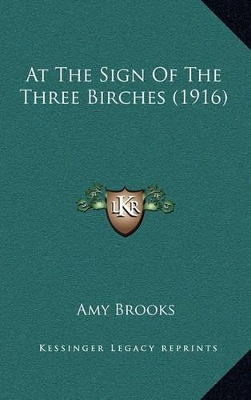 Book cover for At the Sign of the Three Birches (1916)