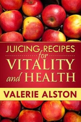 Cover of Juicing Recipes for Vitality and Health