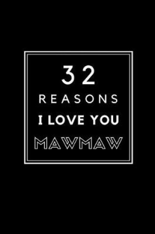 Cover of 32 Reasons I Love You Mawmaw