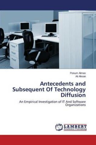 Cover of Antecedents and Subsequent Of Technology Diffusion