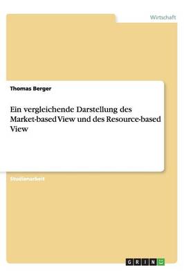 Book cover for Ein vergleichende Darstellung des Market-based View und des Resource-based View