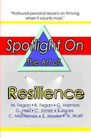 Cover of Spotlight on the Art of Resilience