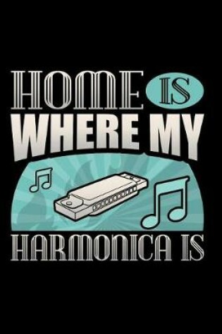 Cover of Home Is Where My Harmonica Is