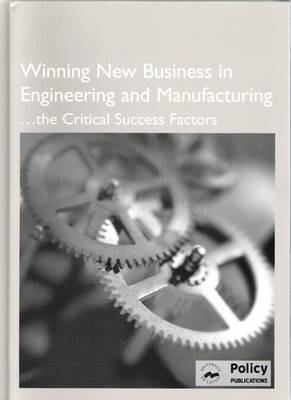 Book cover for Winning New Business in Engineering and Manufacturing - The Critical Success Factors