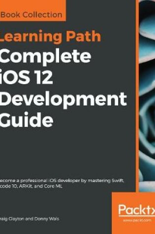 Cover of Complete iOS 12 Development Guide