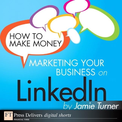 Book cover for How to Make Money Marketing Your Business on LinkedIn