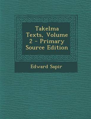 Book cover for Takelma Texts, Volume 2 - Primary Source Edition