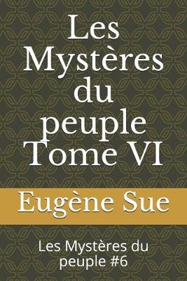 Book cover for Les Mystères du peuple Tome VI