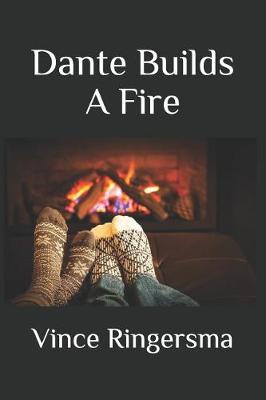 Cover of Dante Builds a Fire