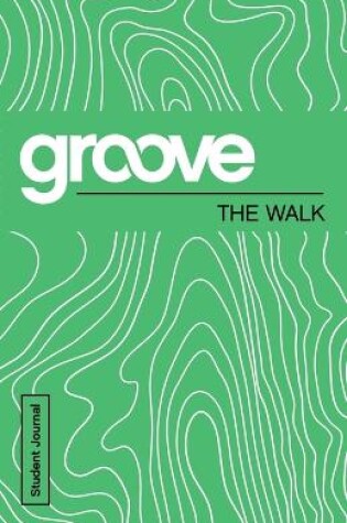 Cover of Groove: The Walk Student Journal