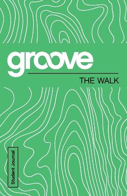 Book cover for Groove: The Walk Student Journal