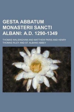 Cover of Gesta Abbatum Monasterii Sancti Albani; A.D. 1290-1349