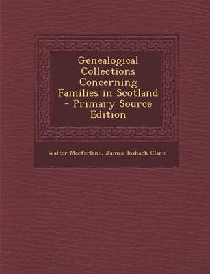 Book cover for Genealogical Collections Concerning Families in Scotland - Primary Source Edition