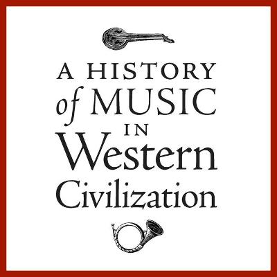 Book cover for A History of Music in Western Civilization