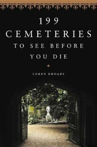 Cover of 199 Cemeteries to See Before You Die