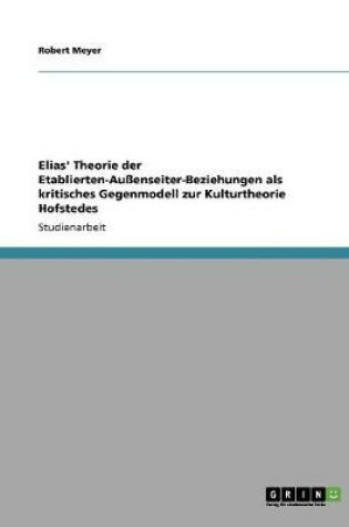 Cover of Elias' Theorie der Etablierten-Aussenseiter-Beziehungen als kritisches Gegenmodell zur Kulturtheorie Hofstedes