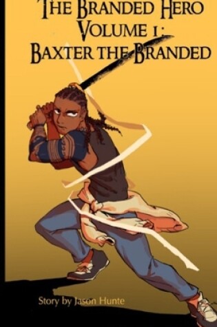 Cover of The Branded Hero Volume 1