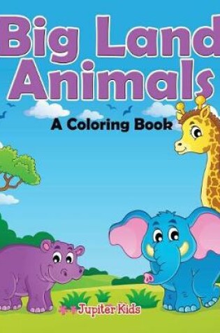 Cover of Big Land Animals (A Coloring Book)