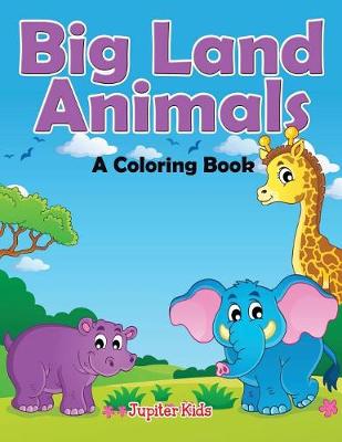 Book cover for Big Land Animals (A Coloring Book)