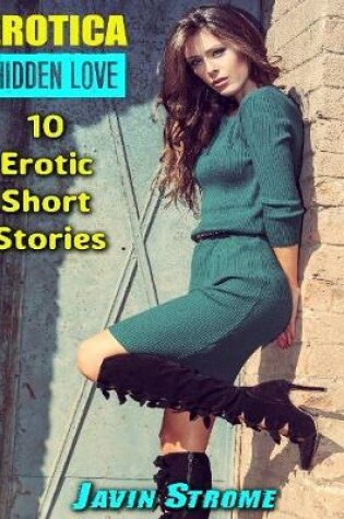 Cover of Erotica: Hidden Love: 10 Erotic Short Stories