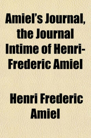 Cover of Amiel's Journal, the Journal Intime of Henri-Frederic Amiel