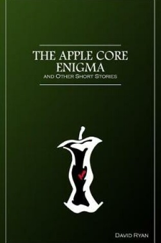 Cover of The Apple Core Enigma and Other Short Stories