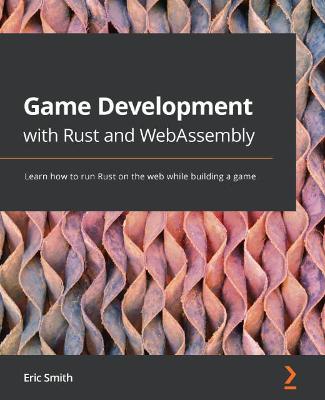 Book cover for Game Development with Rust and WebAssembly