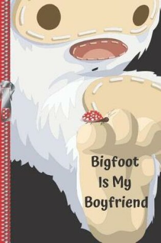 Cover of Bigfoot Is My Boyfriend