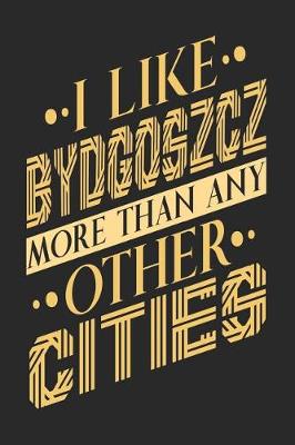 Book cover for I Like Bydgoszcz More Than Any Other Cities