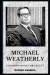 Book cover for Michael Weatherly Coloring Book for Adults