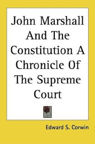 Cover of John Marshall and the Constitution a Chronicle of the Supreme Court