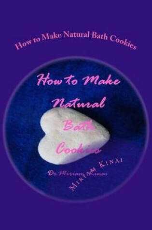 Cover of How to Make Natural Bath Cookies