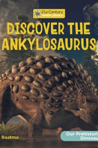Cover of Discover the Ankylosaurus