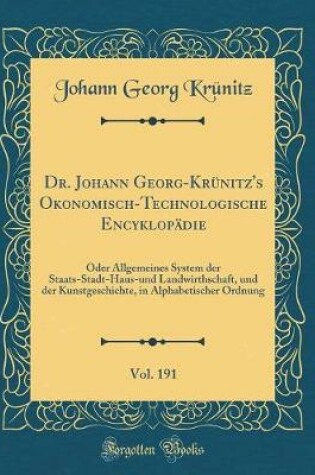 Cover of Dr. Johann Georg-Krünitz's Okonomisch-Technologische Encyklopädie, Vol. 191