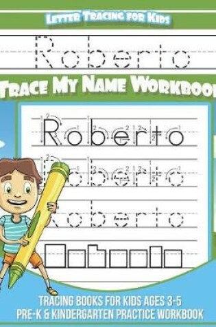Cover of Roberto Letter Tracing for Kids Trace my Name Workbook