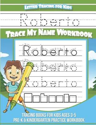 Book cover for Roberto Letter Tracing for Kids Trace my Name Workbook