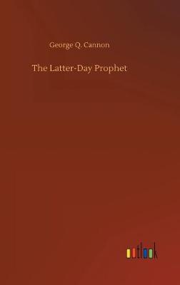 Book cover for The Latter-Day Prophet