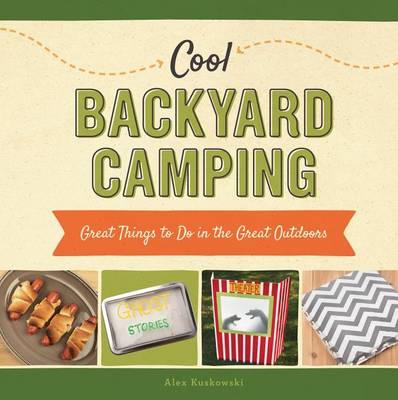 Book cover for Cool Backyard Camping: Great Things to Do in the Great Outdoors