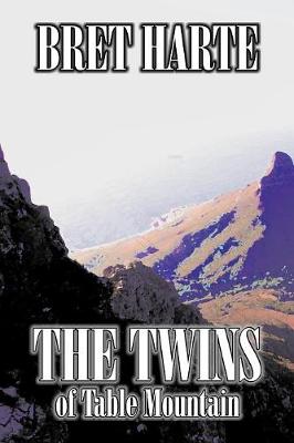 Book cover for The Twins of Table Mountain by Bret Harte, Fiction, Westerns, Historical