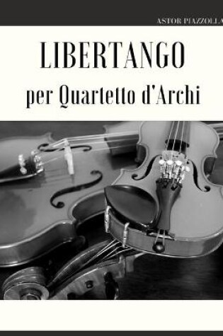 Cover of Libertango per Quartetto d'Archi