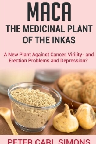 Cover of Maca the Medicinal Plant of the Inkas