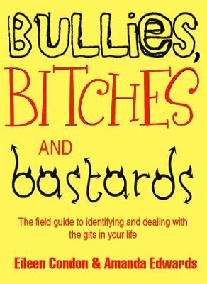 Book cover for Bullies, Bitches and Bastards