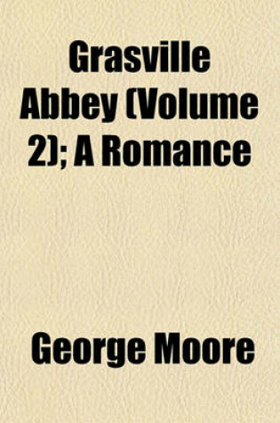 Cover of Grasville Abbey (Volume 2); A Romance