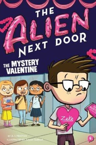 Cover of The Alien Next Door 6: The Mystery Valentine